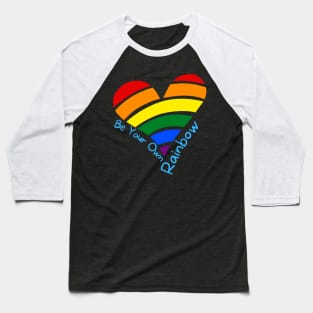 Hand Drawn Pride Rainbow Heart, Be Your Own Rainbow Baseball T-Shirt